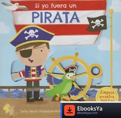 Descargar Si Yo Fuera Un Pirata de Smriti Prasadam-halls