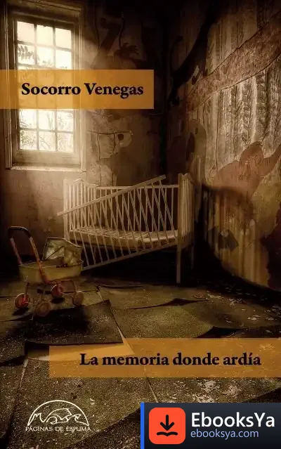 Descargar La Memoria Donde Ardía