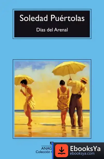Descargar Días Del Arenal de Soledad Puértolas