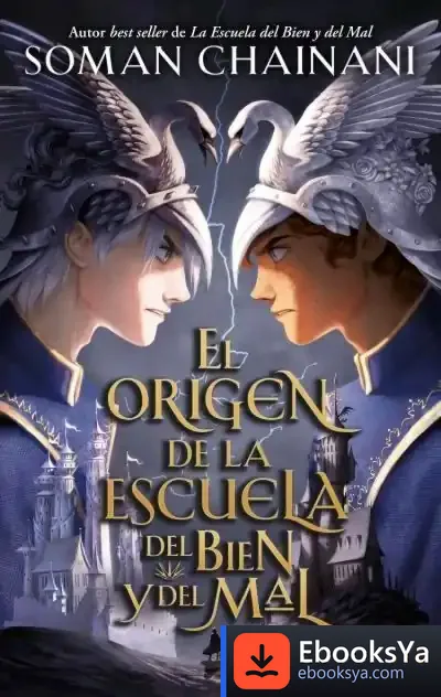 Descargar El Origen De La Escuela Del Bien Y Del Mal de Soman Chainani