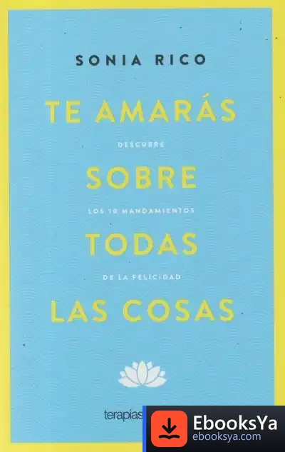 Descargar Te Amarás Sobre Todas Las Cosas de Sonia Rico