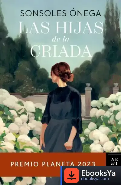 Descargar Las Hijas De La Criada. Premio Planeta 2023