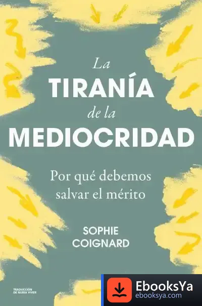 Descargar La Tiranía De La Mediocridad de Sophie Coignard