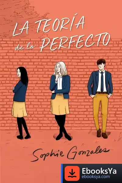 Descargar La Teoría De Lo Perfecto de Sophie Gonzales