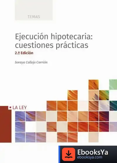 Descargar Ejecución Hipotecaria. Cuestiones Prácticas de Soraya Callejo Carrión