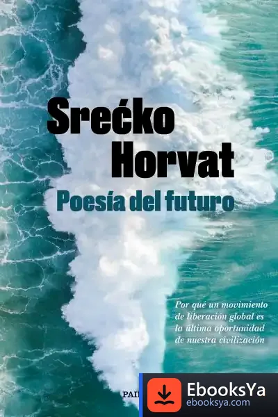 Descargar Poesía Del Futuro de Srecko Horvat