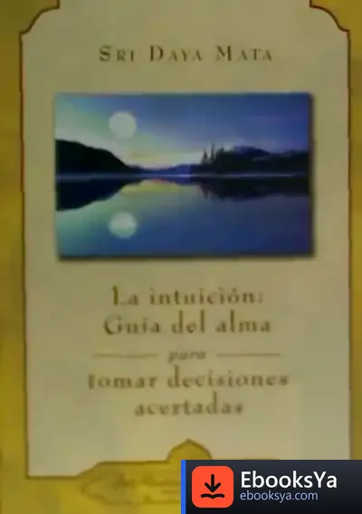 Descargar La Intuición: Guía Del Alma Para Tomar Decisiones Acertadas de Juan José Gómez Molina