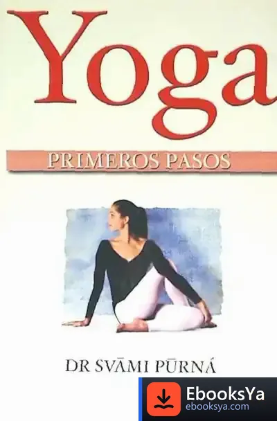 Descargar Yoga. Primeros Pasos de Sri Svámi Pùrná