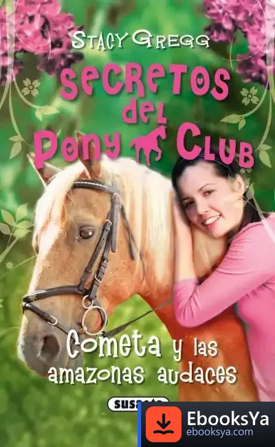 Descargar Secretos Del Pony Club. Cometa Y Las Amazonas Audaces
