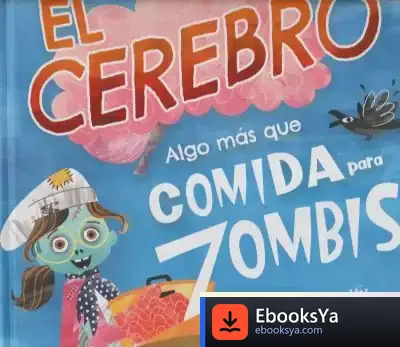 Descargar El Cerebro. Algo Más Que Comida Para Zombis de Stacy Mcanulty