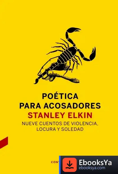 Descargar Poética Para Acosadores de Stanley Elkin
