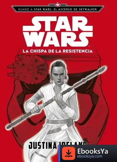 Descargar Rumbo A Star Wars: El Ascenso De Skywalker. La Chispa De La Resistencia
