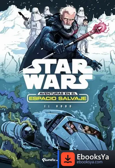 Descargar Star Wars: Aventuras En El Espacio Salvaje. El Robo de Star Wars
