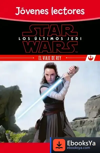 Descargar Star Wars. Los Últimos Jedi. El Viaje De Rey de Star Wars