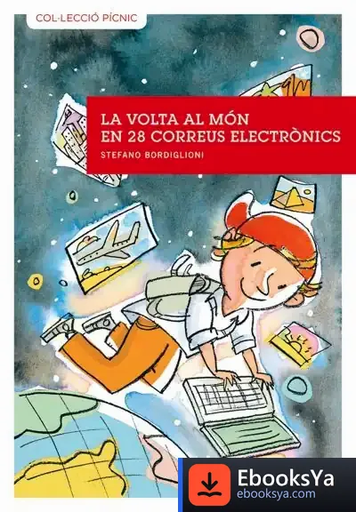 Descargar La Volta Al Món En 28 Correus Electrònics de Laia Rosés Collado