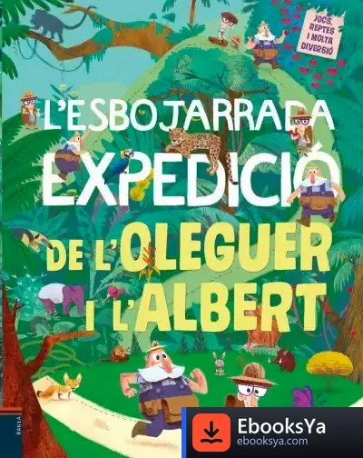 Descargar L'Esbojarrada Expedició De L'Oleguer I L'Albert