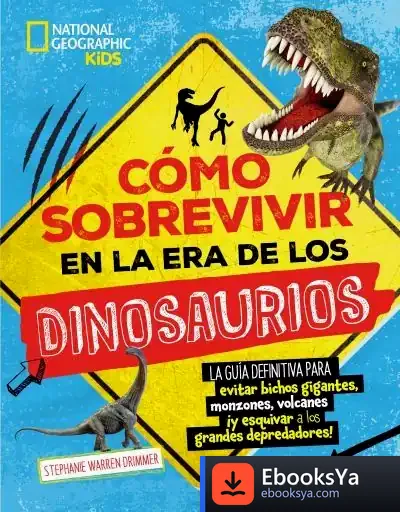 Descargar Cómo Sobrevivir En La Era De Los Dinosaurios de R. W. Alley