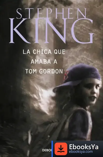 Descargar La Chica Que Amaba A Tom Gordon de Stephen King