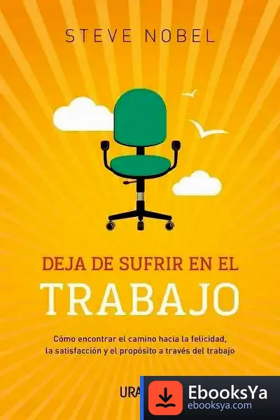 Descargar Deja De Sufrir En Tu Trabajo