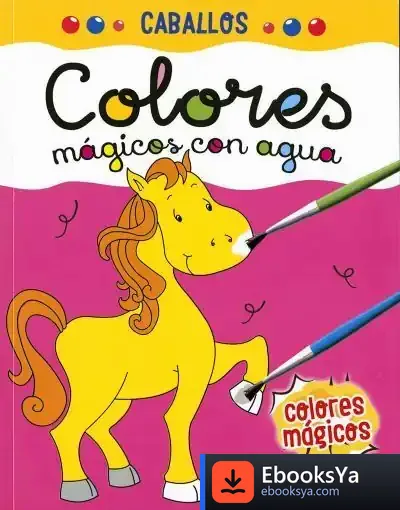 Descargar Colores Mágicos Con Agua. Caballos de Susaeta Ediciones