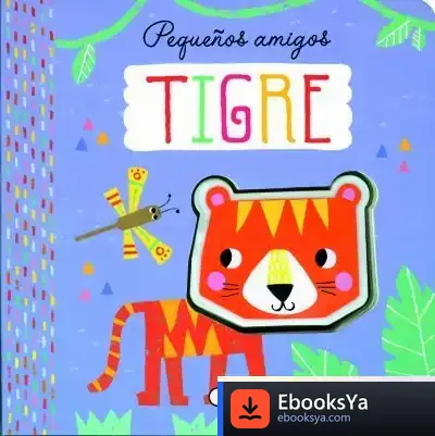Descargar Pequeños Amigos. Tigre de Susaeta Ediciones