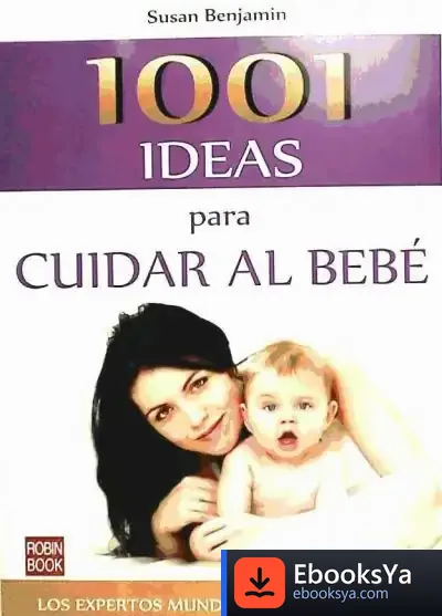 Descargar 1001 Ideas Para Cuidar Al Bebé