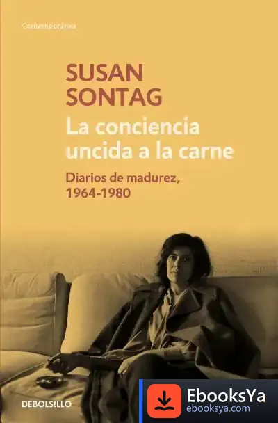 Descargar La Conciencia Uncida A La Carne de Susan Sontag