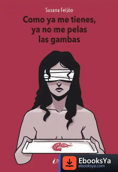 Descargar Como Ya Me Tienes, Ya No Me Pelas Las Gambas