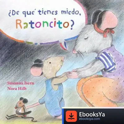 Descargar ¿De Qué Tienes Miedo, Ratoncito? de Susana Isern