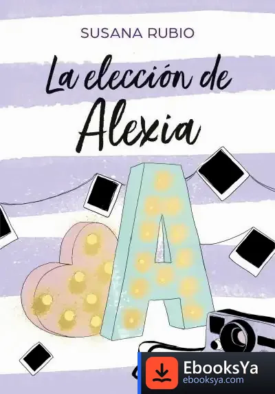 Descargar La Elección De Alexia (Saga Alexia 3) de Susana Rubio