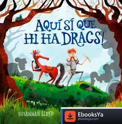 Descargar Aquí Sí Que Hi Ha Dracs! de Susannah Lloyd
