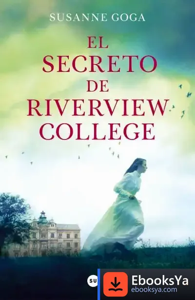 Descargar El Secreto De Riverview College de Susanne Goga