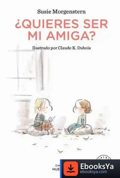 Descargar ¿Quieres Ser Mi Amiga? de Susie Morgenstern