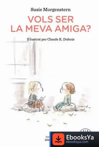 Descargar Vols Ser La Meva Amiga? de Susie Morgenstern