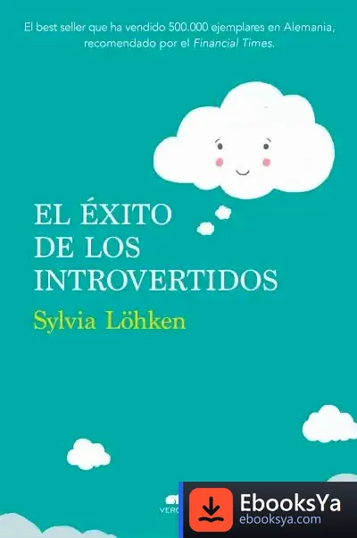 Descargar El Éxito De Los Introvertidos de Sylvia Löhken