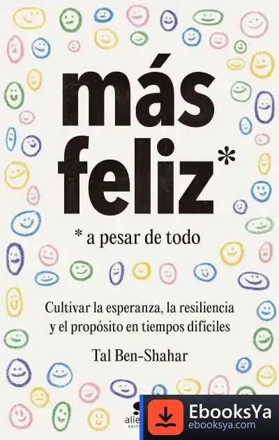 Descargar Más Feliz, A Pesar De Todo de Tal Ben-shahar