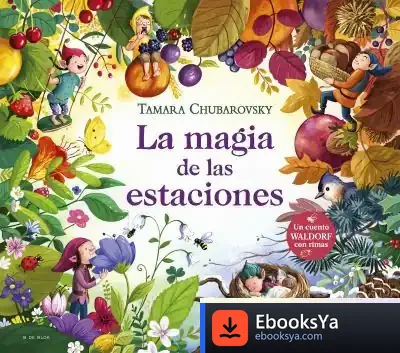 Descargar La Magia De Las Estaciones de Tamara Carolina Chubarovsky Heck