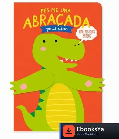 Descargar Fes-Me Una Abraçada Petit Dino de Tanja Louwers