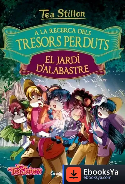 Descargar A La Recerca Dels Tresors Perduts: El Jardí D'Alabastre