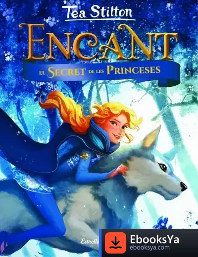 Descargar Encant. El Secret De Les Princeses de Tea Stilton