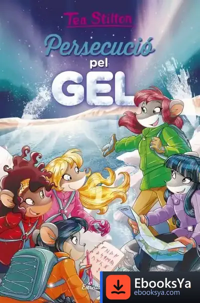 Descargar Persecució Pel Gel: Tea Stilton 26 de Tea Stilton
