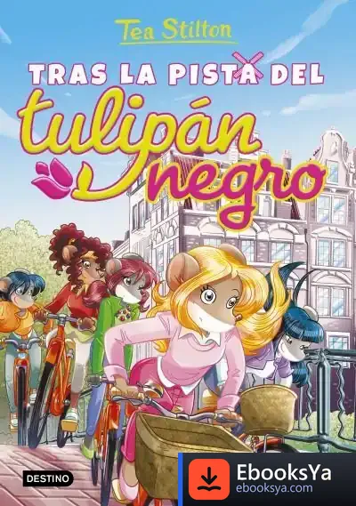 Descargar Tea Stilton 18. Tras La Pista Del Tulipán Negro de Tea Stilton
