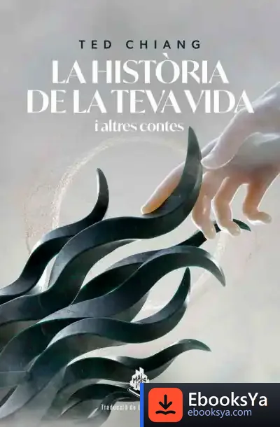 Descargar Historia De La Teva Vida, La de Ted Chiang