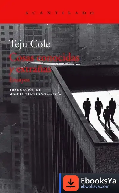Descargar Cosas Conocidas Y Extrañas de Teju Cole