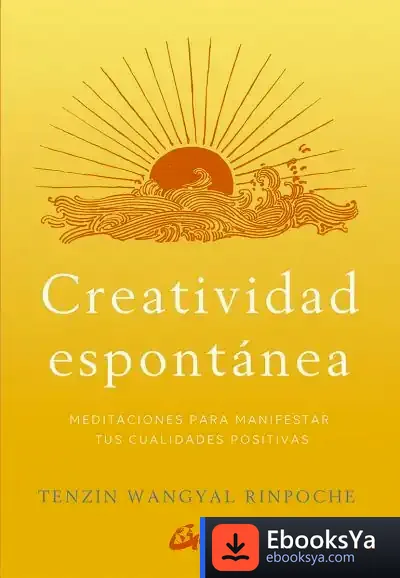 Descargar Creatividad Espontánea de Tenzin Wangyal Rinpoche