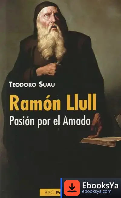 Descargar Ramón Llull. Pasión Por El Amado de Teodor Suau