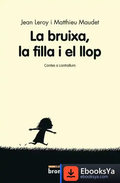 Descargar La Bruixa, La Filla I El Llop de Teresa Broseta