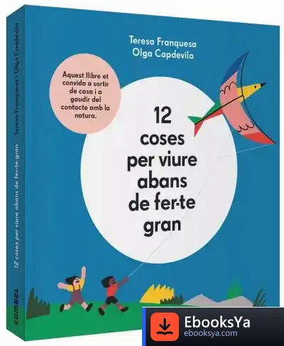 Descargar 12 Coses Per Viure Abans De Fer-Te Gran de Teresa Franquesa