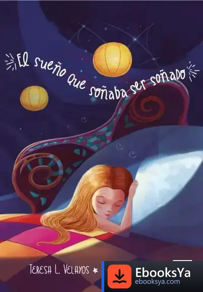 Descargar El Sueño Que Soñaba Ser Soñado de Teresa López Velayos