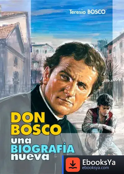 Descargar Don Bosco, Una Biografía Nueva de Jesús Vicente Ruiz Omeñaca